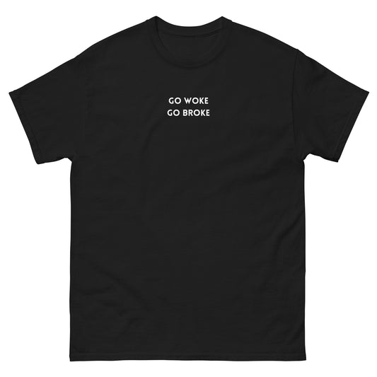 T-shirt Go Woke Go Broke