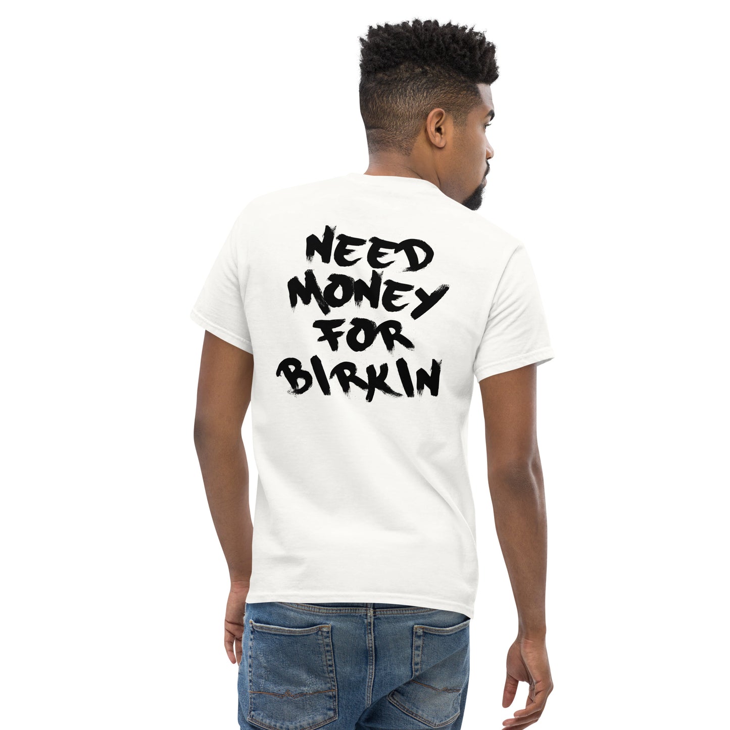 T-shirt Need Money For Birkin