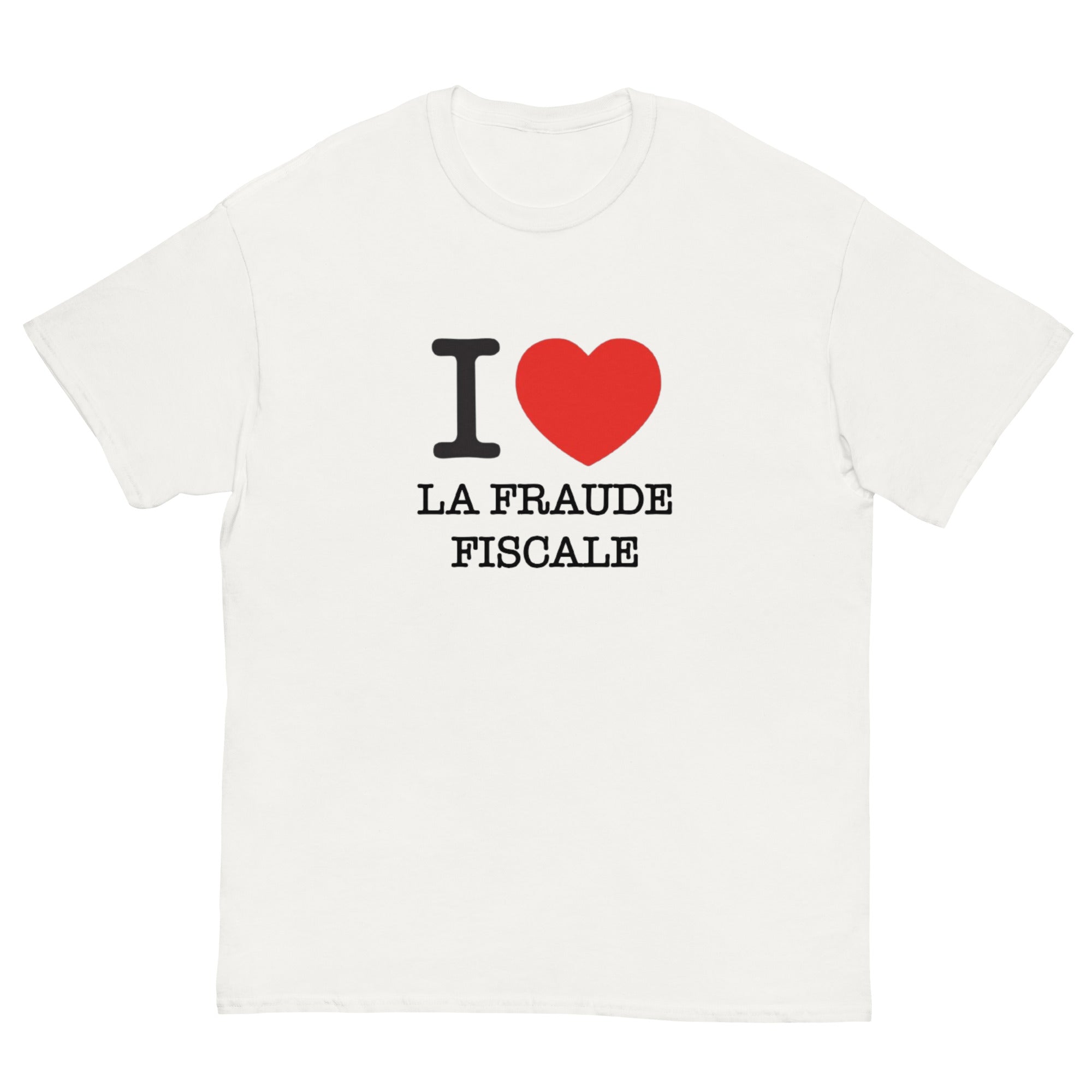 T-shirt I Love Fraude Fiscale